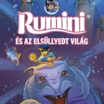 RUMINI ÉS AZ ELSÜLLYEDT VILÁG - FŰZÖTT, ÚJ RAJZOKKAL Expressz kézbesítés