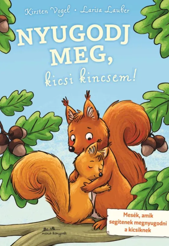 Vedd meg most NYUGODJ MEG, KICSI KINCSEM!