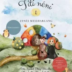 TITI NÉNI 1. - ZENÉS MESEBARLANG Különleges ajánlat