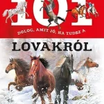 101 DOLOG, AMIT JÓ, HA TUDSZ A LOVAKRÓL Gyors szállítás
