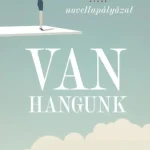 Prémium VAN HANGUNK - NOVELLAPÁLYÁZAT