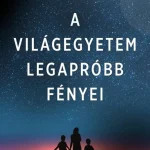 A VILÁGEGYETEM LEGAPRÓBB FÉNYEI Szezonális akció