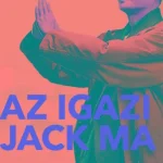 AZ IGAZI JACK MA Újdonság