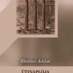 Vedd meg online RHÉDEI ÁDÁM ÚTINAPLÓJA (17881792)