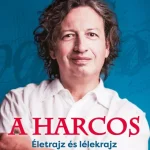 A HARCOS - ÉLETRAJZ ÉS LÉLEKRAJZ Újdonság