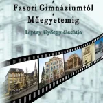 A FASORI GIMNÁZIUMTÓL A MŰEGYETEMIG - LIPTAY GYÖRGY ÉLETÚTJA Népszerű