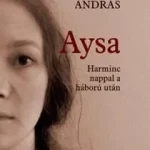 AYSA - HARMINC NAPPAL A HÁBORÚ UTÁN Biztonságos vásárlás