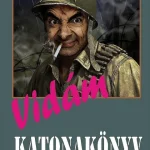 VIDÁM KATONAKÖNYV - NEVETÉS ANGYALBŐRBEN Expressz szállítás