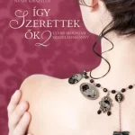 ÍGY SZERETTEK ŐK 2. - ÚJABB IRODALMI SZERELMESKÖNYV - Végkiárusítás