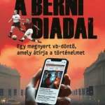 A BERNI DIADAL - EGY MEGNYERT VB-DÖNTŐ, AMELY ÁTÍRJA A TÖRTÉNELMET Végkiárusítás