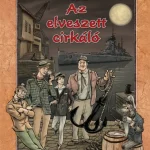 Utolsó esély AZ ELVESZETT CIRKÁLÓ - SZÍNES KÉPREGÉNY