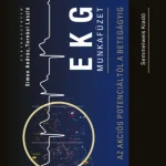 EKG MUNKAFÜZET - AZ AKCIÓS POTENCIÁLTÓL A BETEGÁGYIG Vedd meg online