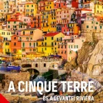 Kihagyhatatlan ajánlat A CINQUE TERRE - ÉS A LEVANTEI RIVIÉRA (2. JAVÍTOTT KIADÁS)