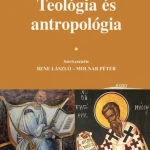 Akciós ár TEOLÓGIA ÉS ANTROPOLÓGIA - TANULMÁNYOK VIDRÁNYI KATALIN EMLÉKÉRE