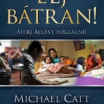 ÉLJ BÁTRAN! - MERJ ÁLLÁST FOGLALNI! Végkiárusítás