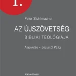 AZ ÚJSZÖVETSÉG BIBLIAI TEOLÓGIÁJA I. - ALAPVETÉS JÉZUSTÓL PÁLIG Expressz kézbesítés
