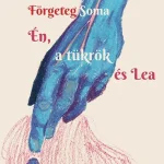 ÉN, A TÜKRÖK ÉS LEA Olcsó