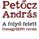 A FOLYÓ FELETT - ÖSSZEGYÜJTÖTT VERSEK Árengedmény