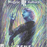 ZENE - MAGYAR KULTÚRA MAGAZIN 2025. (V. ÉVF. 7. SZÁM) Azonnali szállítás