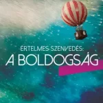 Az értelmes szenvedés: a boldogság - E-könyv Prémium
