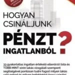 Hogyan csináljunk Pénzt ingatlanból? - E-könyv Csak ma