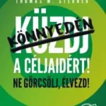Utolsó esély Könnyedén a céljaidért! - E-könyv