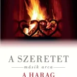 A szeretet másik arca a harag - E-könyv Legjobb ár
