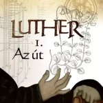 Exkluzív ajánlat Luther I. – Az út - E-könyv