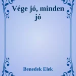 Vége jó, minden jó - E-könyv Kihagyhatatlan ajánlat