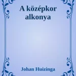 A középkor alkonya - E-könyv Különleges ajánlat