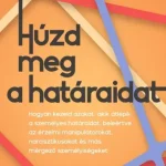 Nézd meg most Húzd meg a határaidat - E-könyv
