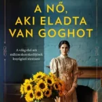 A nő, aki eladta Van Goghot - E-könyv Korlátozott ajánlat