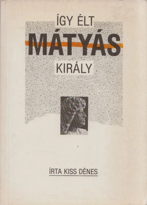 Outlet Így élt Mátyás király