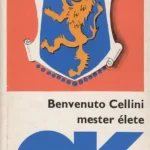 Utolsó esély Benvenuto Cellini mester élete