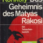 Das Geheimnis des Mátyás Rákosi Csak ma