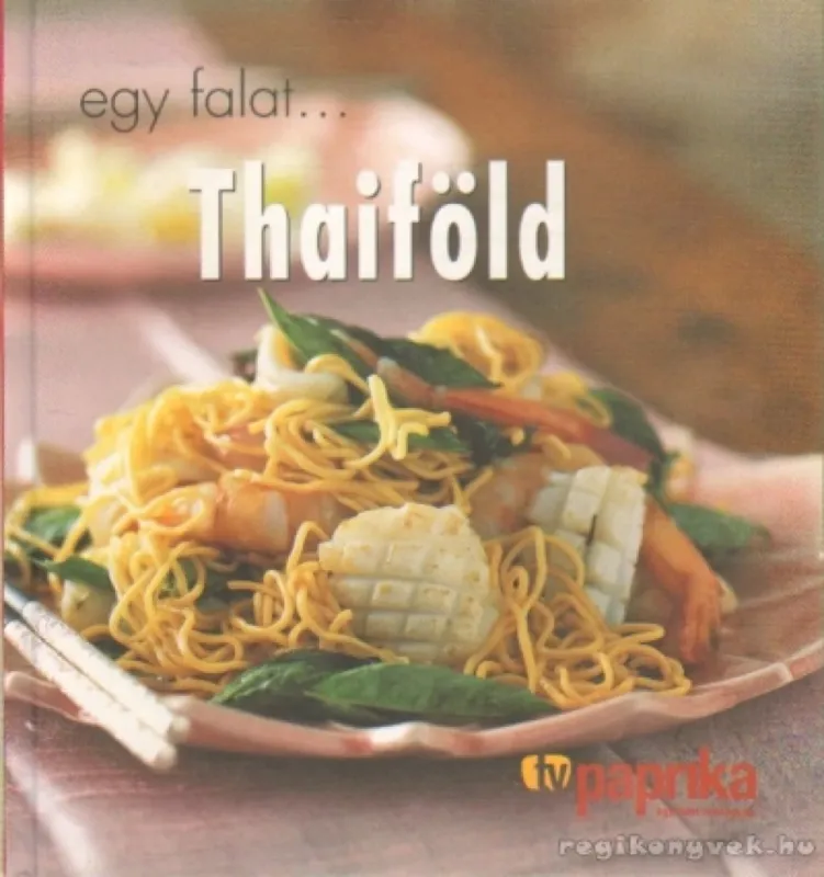 Vásárlói kedvenc Egy falat... Thaiföld