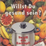 Korlátozott ajánlat Willst Du gesund sein?