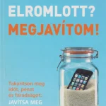 Elromlott? Megjavítom! Utolsó esély