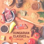 Hungarian classics by chefparade - cooking school Gyors szállítás