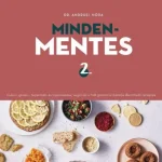 Mindenmentes 2. - Cukor-, glutén-, tejtermék- és tojásmentes, vegán és a 160 grammos diétába illeszthető receptek Népszerű