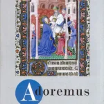 Vedd meg online Adoremus 2012. február XI. évfolyam 2. szám