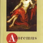 Vedd meg online Adoremus 2012. június XI. évfolyam 6. szám