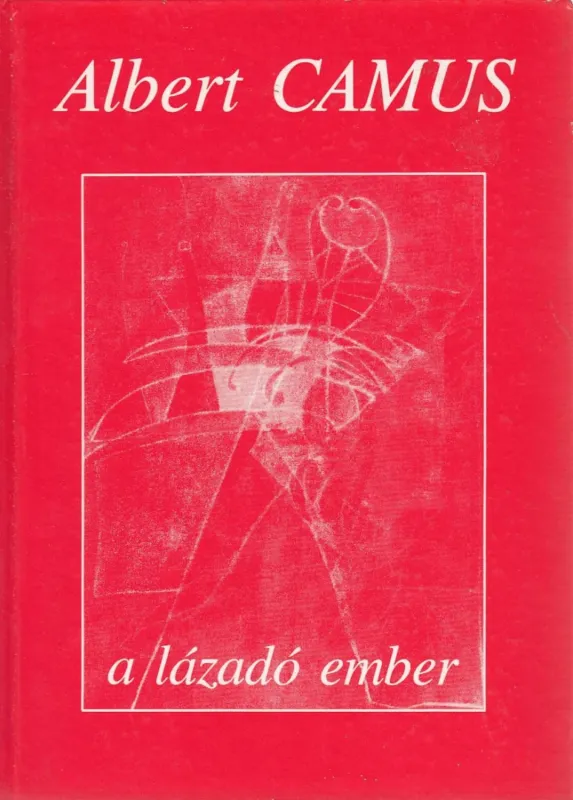 Legnépszerűbb A lázadó ember