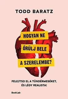 Olcsóbb Hogyan ne őrülj bele a szerelembe?