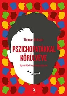 Legkelendőbb Pszichopatákkal körülvéve