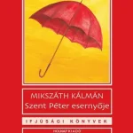 Szent Péter esernyője - Ifjúsági könyvek (új kiadás) Expressz kézbesítés