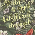 Az élet, és egyéb halálközeli élmények Exkluzív ajánlat
