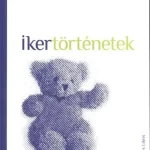 Ikertörténetek /Elveszett ikrek a családállításban és a pszichoterápiában Vásárlói kedvenc