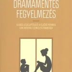 Drámamentes fegyelmezés Gyors szállítás