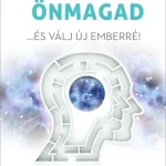 Legnépszerűbb Engedd el önmagad - …és válj új emberré (új kiadás)